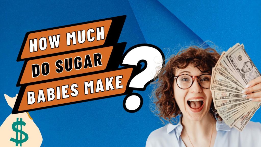 How much do sugar babies make?