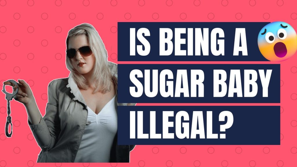 Is being a sugar baby illegal?